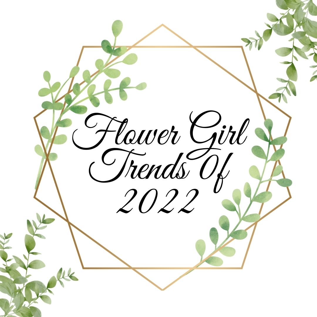 Flower Girl Trends for 2022